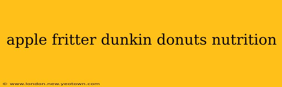 apple fritter dunkin donuts nutrition