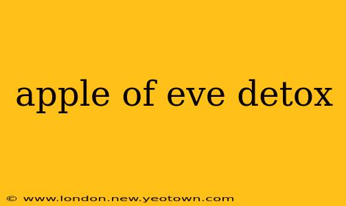 apple of eve detox