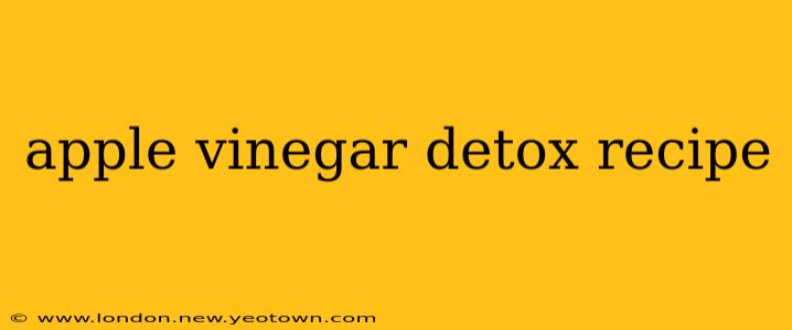 apple vinegar detox recipe