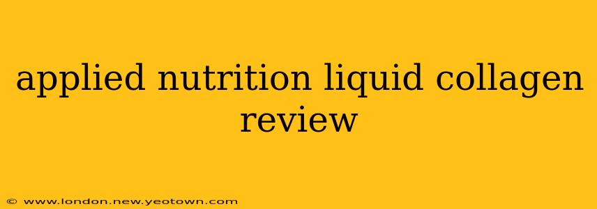 applied nutrition liquid collagen review