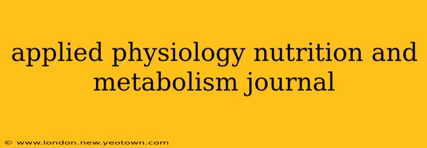 applied physiology nutrition and metabolism journal