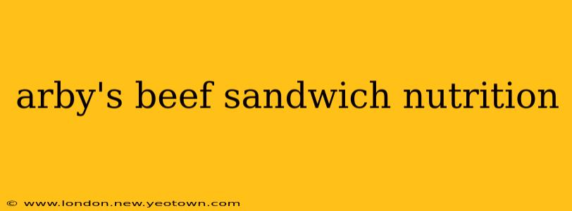 arby's beef sandwich nutrition