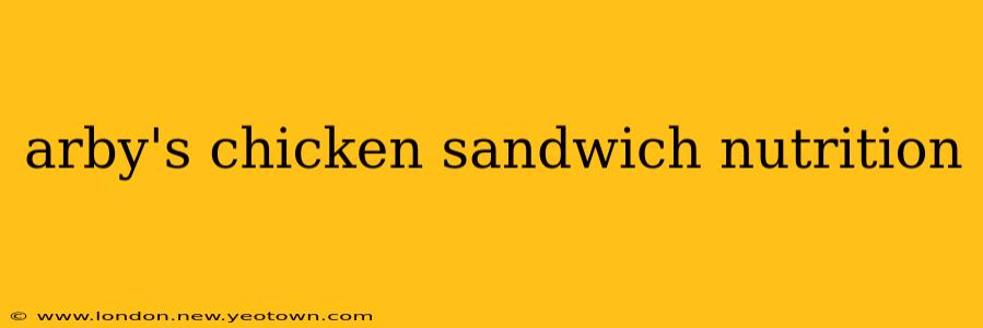 arby's chicken sandwich nutrition