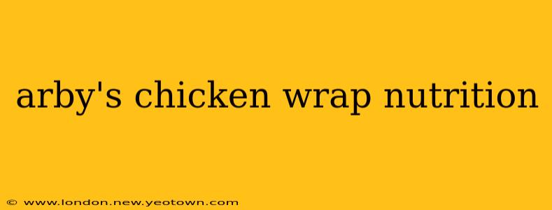 arby's chicken wrap nutrition