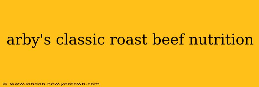 arby's classic roast beef nutrition