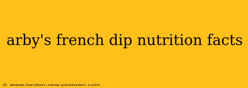 arby's french dip nutrition facts