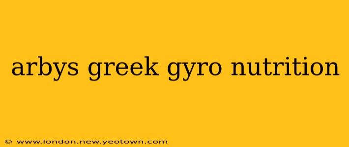 arbys greek gyro nutrition
