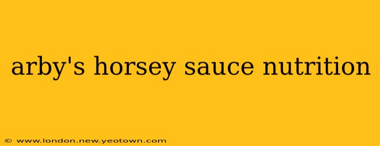 arby's horsey sauce nutrition