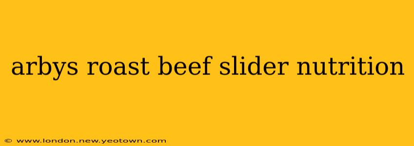arbys roast beef slider nutrition