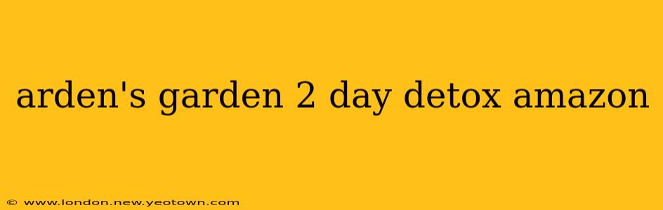 arden's garden 2 day detox amazon