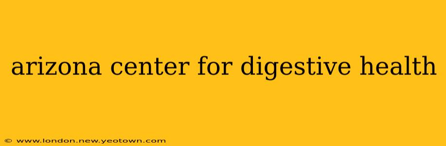 arizona center for digestive health