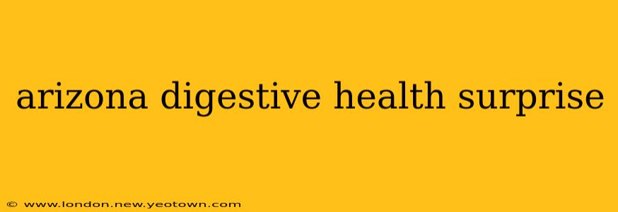 arizona digestive health surprise