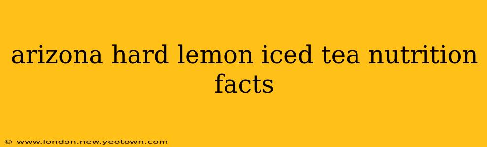 arizona hard lemon iced tea nutrition facts