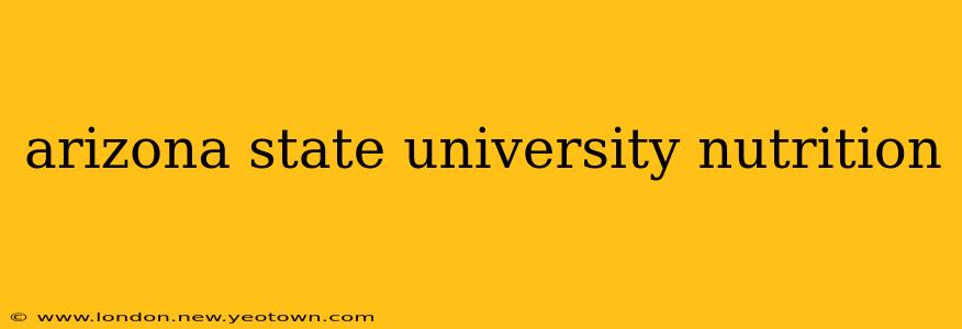 arizona state university nutrition