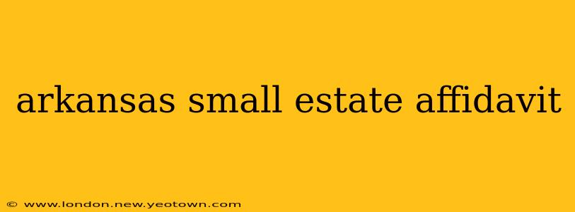 arkansas small estate affidavit