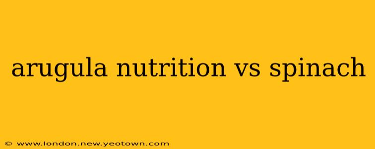 arugula nutrition vs spinach