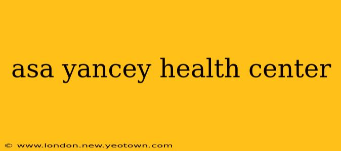 asa yancey health center