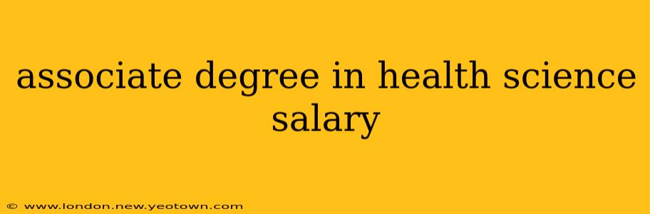 associate degree in health science salary