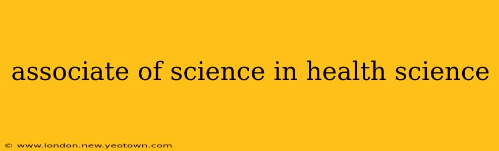 associate of science in health science