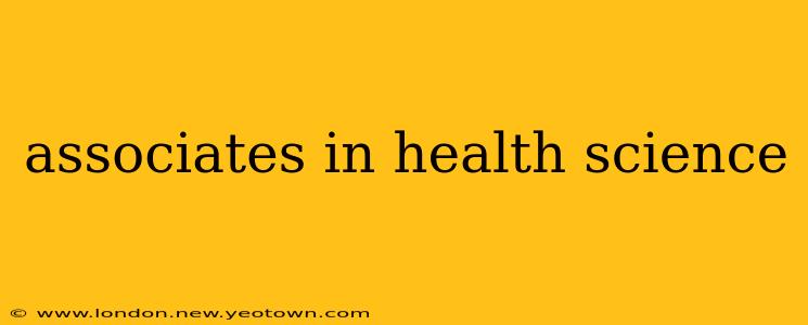 associates in health science
