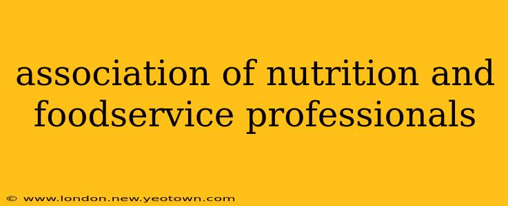 association of nutrition and foodservice professionals