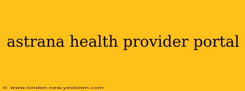 astrana health provider portal