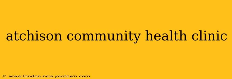atchison community health clinic