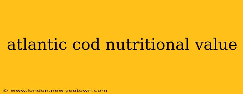 atlantic cod nutritional value