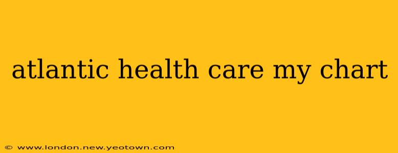 atlantic health care my chart