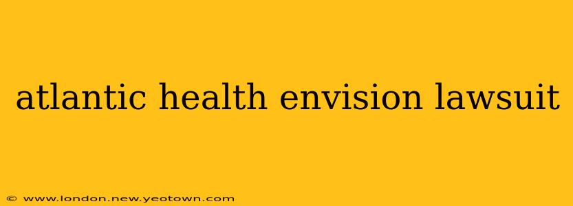 atlantic health envision lawsuit