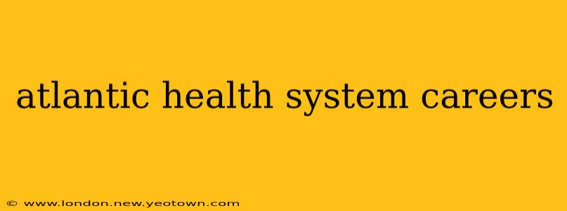 atlantic health system careers