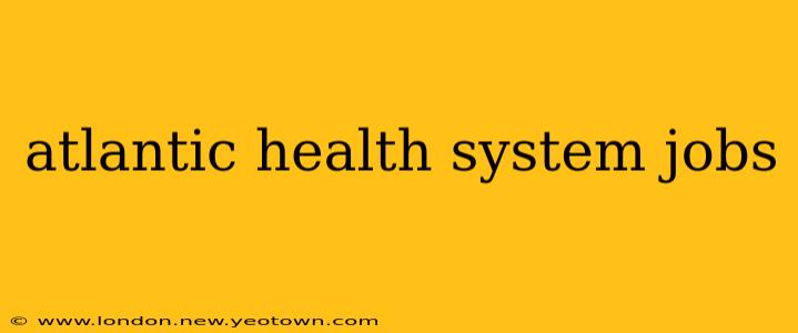 atlantic health system jobs
