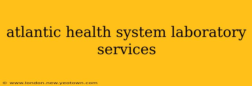 atlantic health system laboratory services