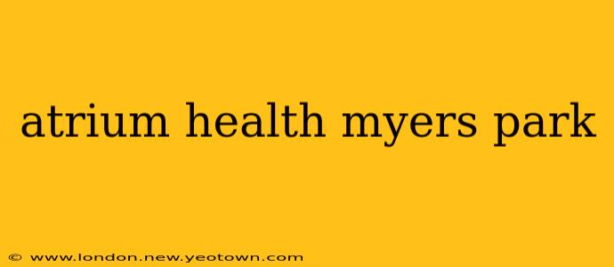 atrium health myers park