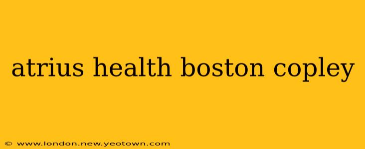atrius health boston copley