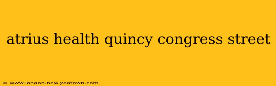 atrius health quincy congress street