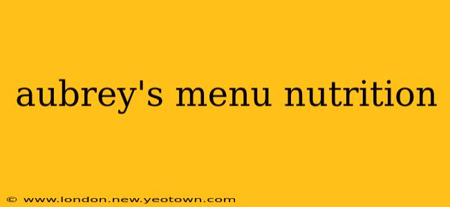 aubrey's menu nutrition