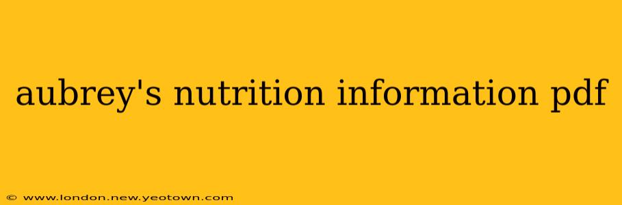 aubrey's nutrition information pdf