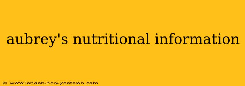 aubrey's nutritional information