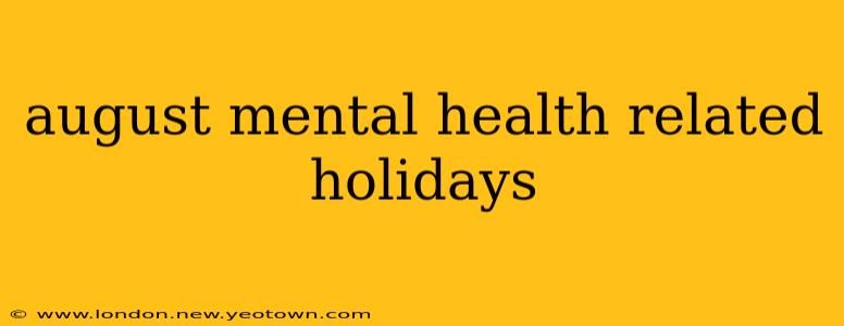 august mental health related holidays