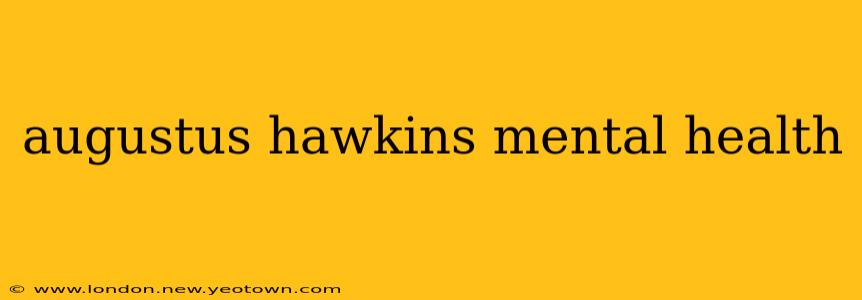 augustus hawkins mental health