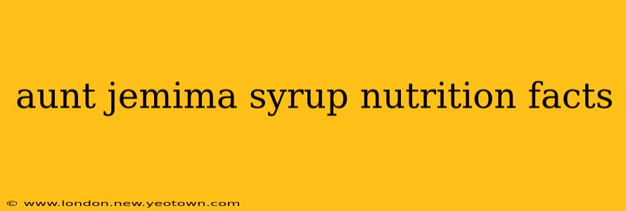 aunt jemima syrup nutrition facts