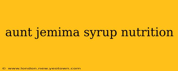 aunt jemima syrup nutrition