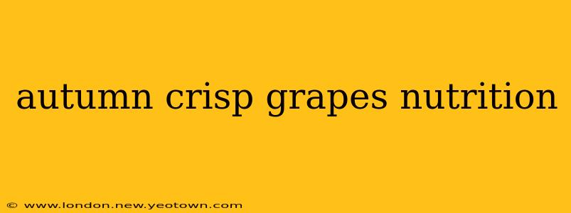 autumn crisp grapes nutrition