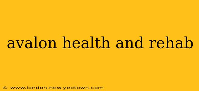 avalon health and rehab