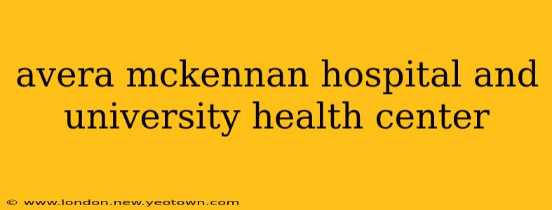 avera mckennan hospital and university health center