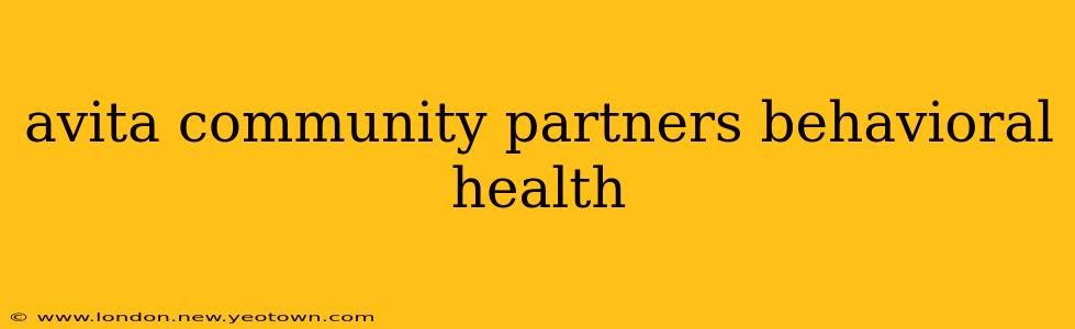 avita community partners behavioral health