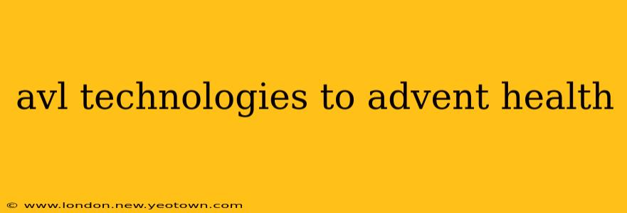 avl technologies to advent health