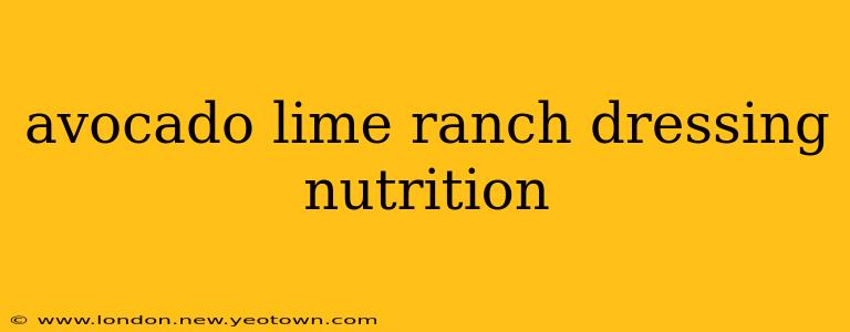 avocado lime ranch dressing nutrition