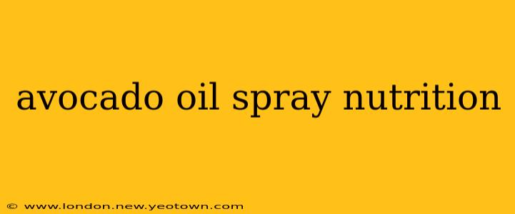 avocado oil spray nutrition